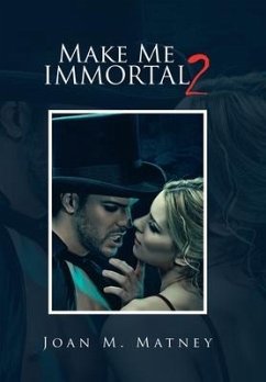 Make Me Immortal 2 - Matney, Joan M.