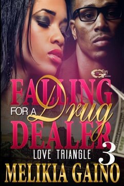Falling For A Drug Dealer 3: Love Triangle - Gaino, Melikia
