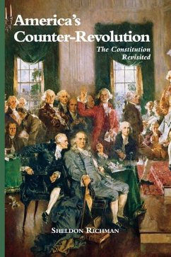 America's Counter-Revolution: The Constitution Revisited - Richman, Sheldon