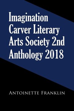 Imagination Carver Literary Arts Society 2Nd Anthology 2018