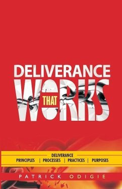 Deliverance That Works - Odigie, Patrick I.