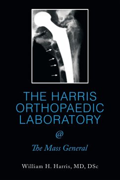 THE HARRIS ORTHOPAEDIC LABORATORY @ The Mass General - Harris, MD DSc William H.