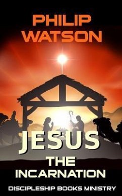 Jesus The Incarnation - Watson, Philip