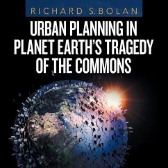 Urban Planning in Planet Earth's Tragedy of the Commons - Bolan, Richard S.