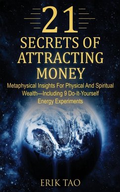 21 SECRETS OF ATTRACTING MONEY - Tao, Erik