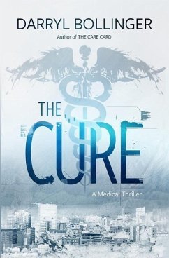 The Cure: A Medical Thriller - Bollinger, Darryl