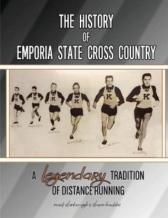 The History of Emporia State Cross Country: A Legendary Tradition of Distance Running - Hawkins, Steve; Stanbrough, Mark