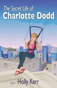 The Secret Life of Charlotte Dodd - Kerr, Holly