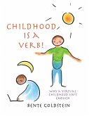 Childhood is a Verb!
