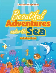 Beautiful Adventures under the Sea Coloring Book - Playbooks, Creative