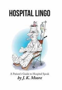 Hospital Lingo - Moore, J. K.