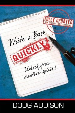 Write a Book Quickly: Unlock Your Creative Spirit - Addison, Doug