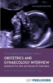 Obstetrics and Gynaecology Interview: The Definitive Guide With Over 500 ST Interview Questions For Obstetrics and Gynaecology Interviews