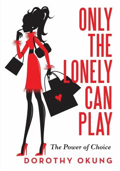 Only the Lonely Can Play - Okung, Dorothy