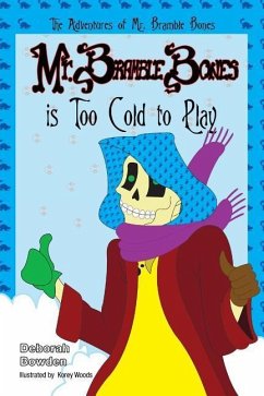 Mr. Bramble Bones is Too Cold to Play - Bowden, Deborah