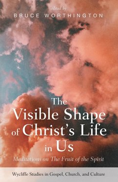 The Visible Shape of Christ's Life in Us (eBook, ePUB)