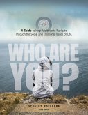 Who Are You? A Guide to Help Adolescents Navigate Through the Social and Emotional Issue of Life