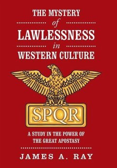 The Mystery of Lawlessness in Western Culture - Ray, James A.