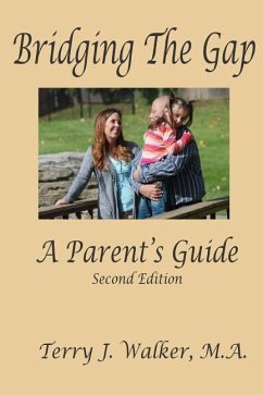 Bridging The Gap: A Parent's Guide - Walker, M. a. Terry J.