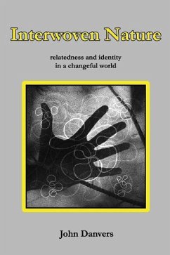 Interwoven Nature: relatedness and identity in a changeful world - Danvers, John