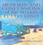 Memoirs and Confessions of the World's #1 Uber Driver