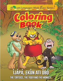 Coloring Book- The Tortoise, The Tiger & The Monkey: The Tortoise, The Tiger & The Monkey - Okubena, Ololade A.