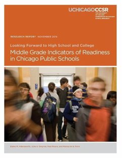 Looking Forward to High School and College: Middle Grade Indicators of Readiness in Chicago Public Schools - Gwynne, Julia A.; Moore, Paul; de La Torre, Marisa