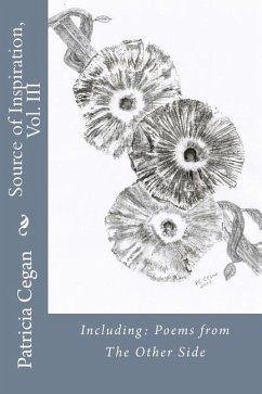 Source of Inspiration, Vol. III: Including: Poems from The Other Side - Cegan, Patricia E.