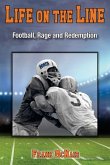 Life on the Line: Football, Rage and Redemption