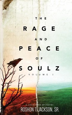 The Rage and Peace of Soulz - Jackson, Sr. Roshon