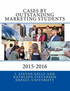 Cases by Outstanding Marketing Students: DePaul University 2015-2016 - Stevenson, Kathleen; Kelly, J. Steven