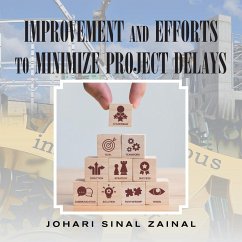 Improvement and Efforts to Minimize Project Delays - Zainal, Johari Sinal