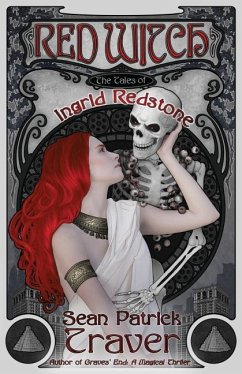 Red Witch: The Tales of Ingrid Redstone - Traver, Sean Patrick