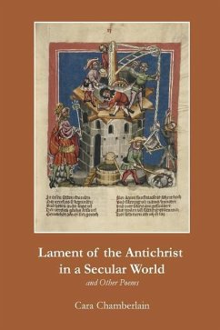 Lament of the Antichrist in a Secular World and Other Poems - Chamberlain, Cara
