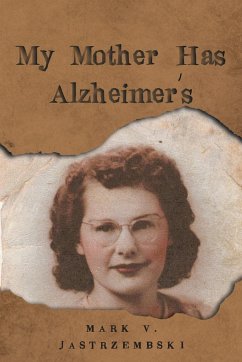 My Mother Has Alzheimer's - Jastrzembski, Mark V.
