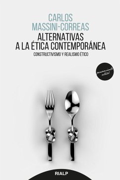 Alternativas a la ética contemporánea (eBook, ePUB) - Massini-Correas, Carlos Ignacio