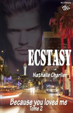 Ecstasy: Tome 2: Because you loved me - Charlier, Nathalie