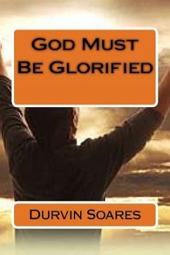 God Must Be Glorified - Soares, Durvin