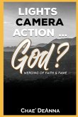 Lights, Camera, Action God?: Merging faith and fame