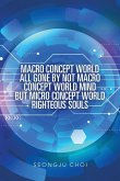 Macro Concept World All Gone by Not Macro Concept World Mind but Micro Concept World Righteous Souls