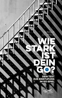 Wie stark ist dein Go? - Dickfeld, Gunnar