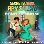 Mission 4 - Hair-Raising Hair: A Fun Rhyming Spy Children's Picture Book for Ages 4-6