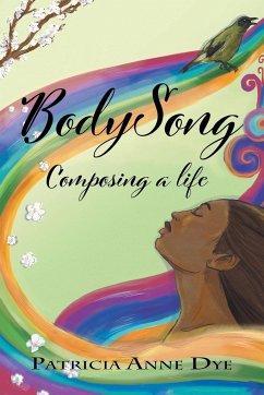 Bodysong - Dye, Patricia Anne