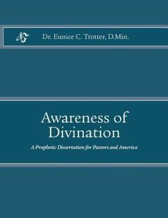 Awareness of Divination: A Prophetic Dissertation for Pastors and America - Trotter D. Min, Eunice Cooper