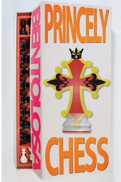 Princely Chess: A chess variant manual - Tolosa, Ben