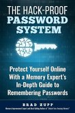 The Hack-Proof Password System: Protect Yourself Online With a Memory Expert's In-Depth Guide to Remembering Passwords
