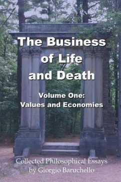 The Business of LIfe and Death, Volume 1: Values and Economies - Baruchello, Giorgio