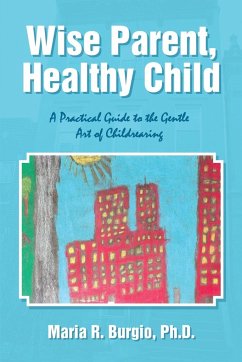 Wise Parent, Healthy Child - Burgio, Maria R.