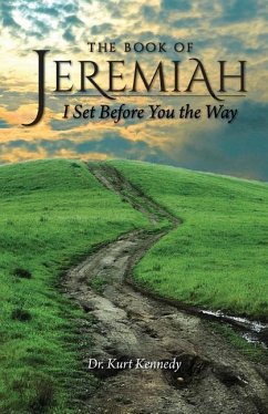 Jeremiah: I Set Before You The Way - Kennedy, Kurt