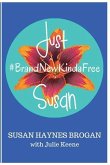 Just Susan: #BrandNewKindaFree